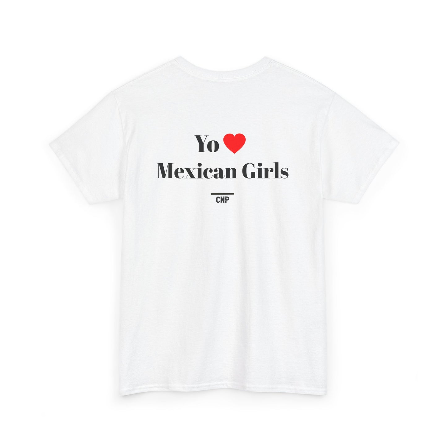“Yo❤️Mexican Girls” Unisex Heavy Cotton Tee