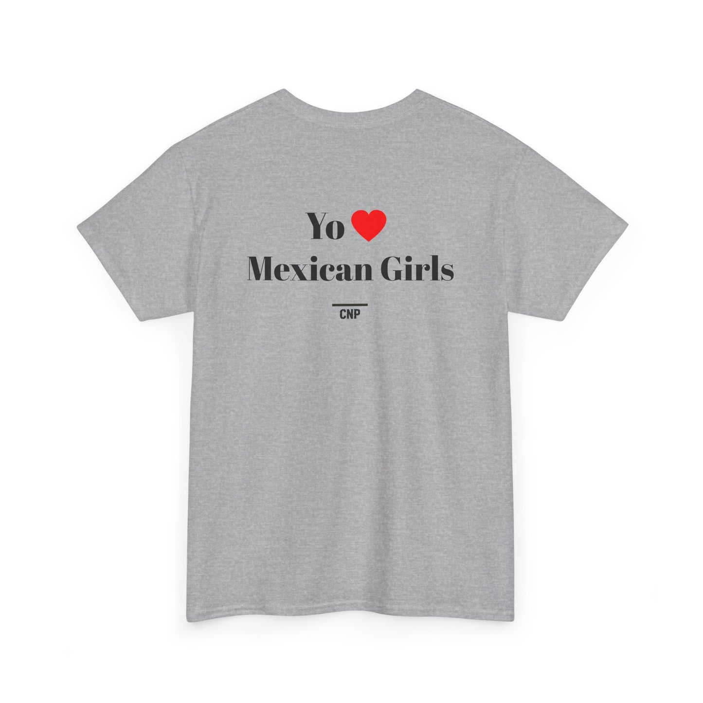 “Yo❤️Mexican Girls” Unisex Heavy Cotton Tee
