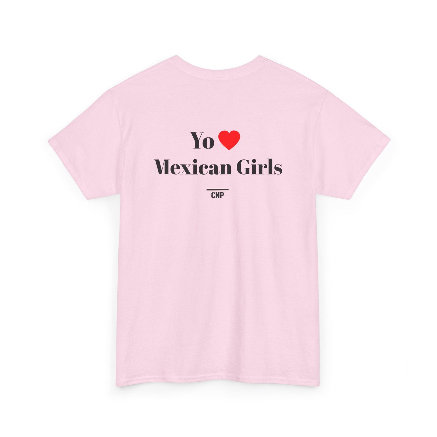 “Yo❤️Mexican Girls” Unisex Heavy Cotton Tee