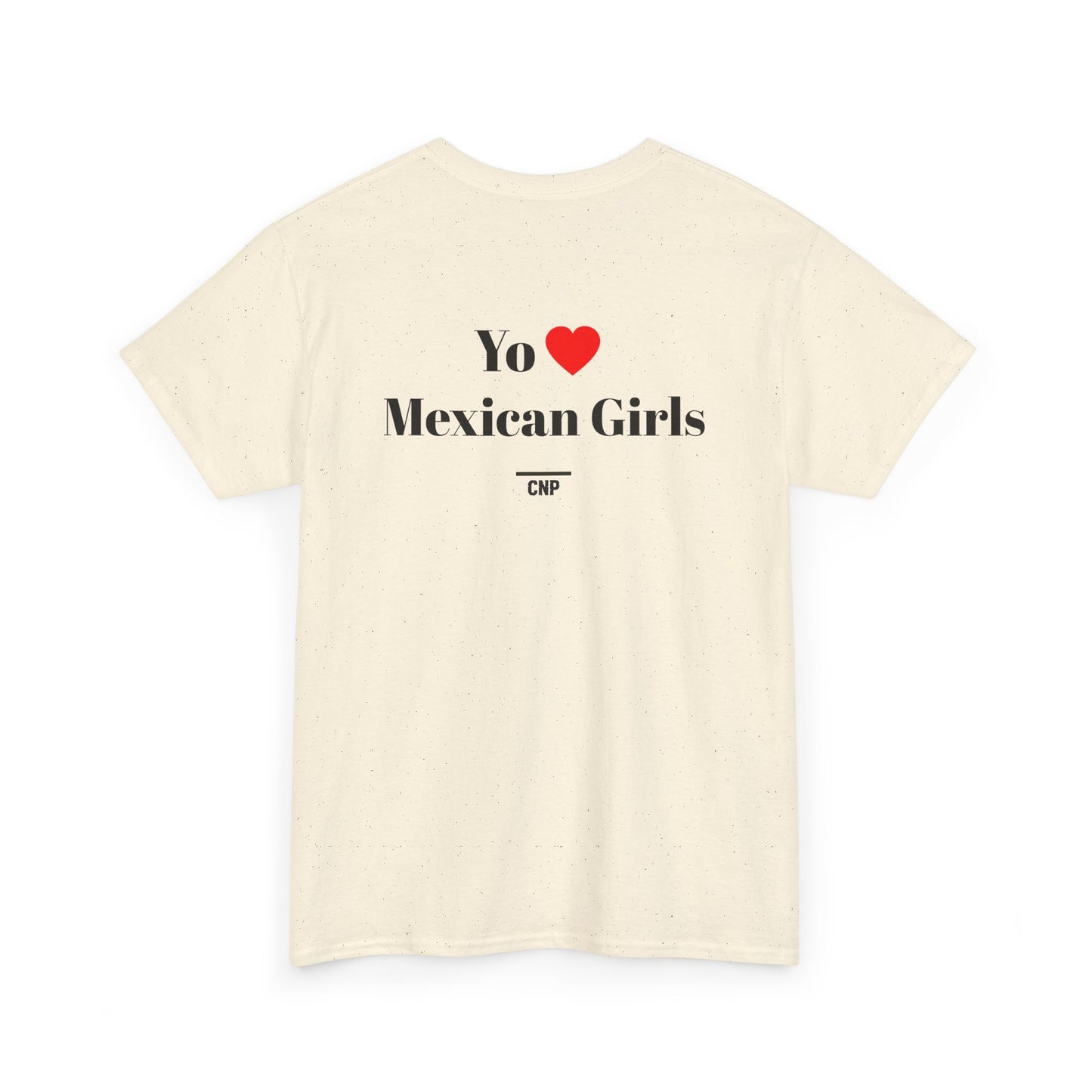 “Yo❤️Mexican Girls” Unisex Heavy Cotton Tee
